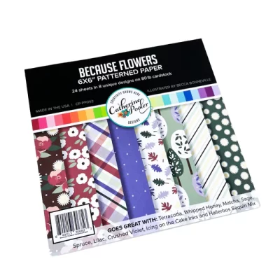 Because Flowers Patterned Paper for Catherine Pooler
